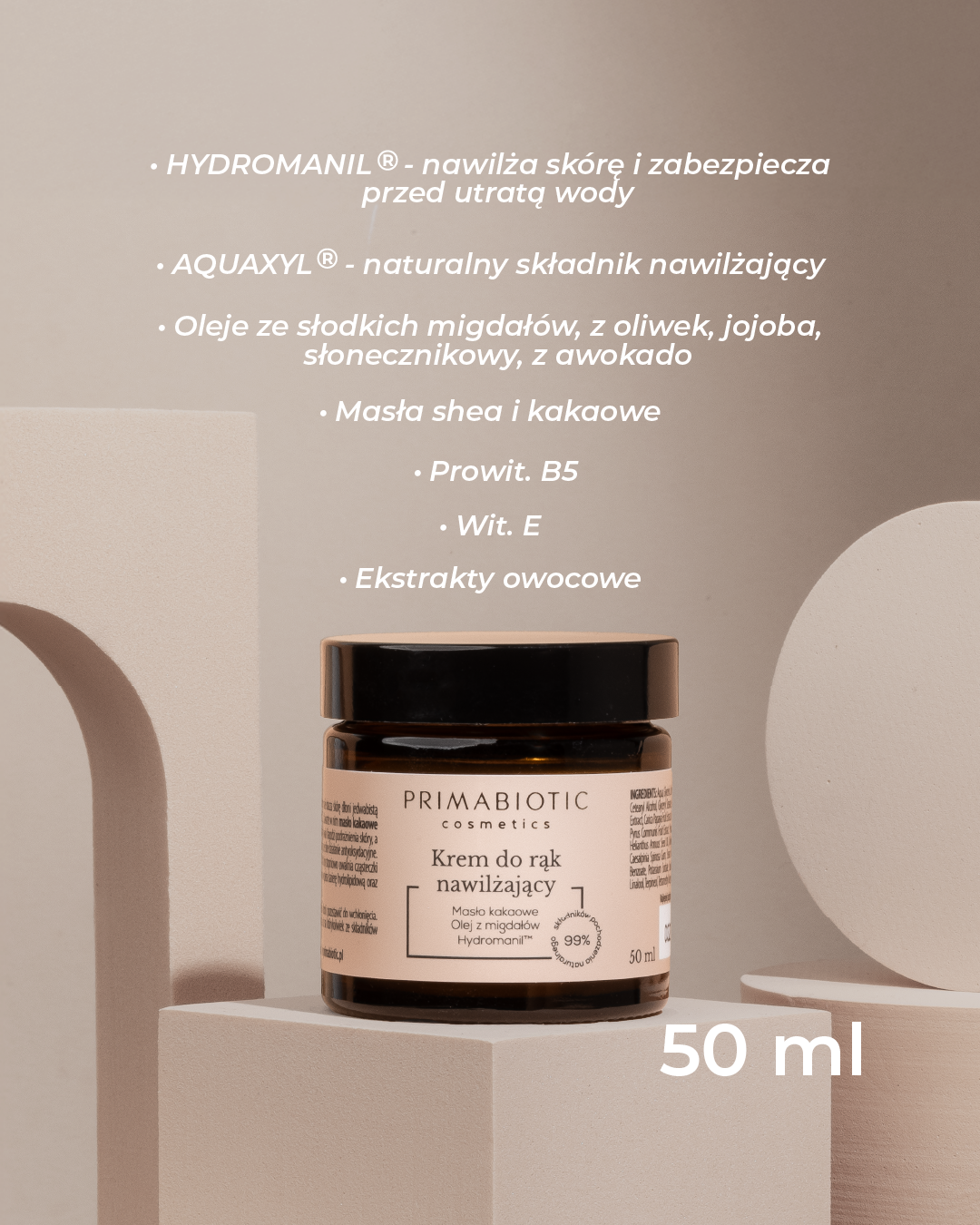 Krem do rąk Primabiotic 50 ml. Opis składników: HYDROMANIL, AQUAXYL, oleje ze slodkich migdałów, z oliwek, jojoba, słonecznikowy, z awokado, masła shea i kakaowe, prowit. B5, wit. E, ekstrakty owocowe.